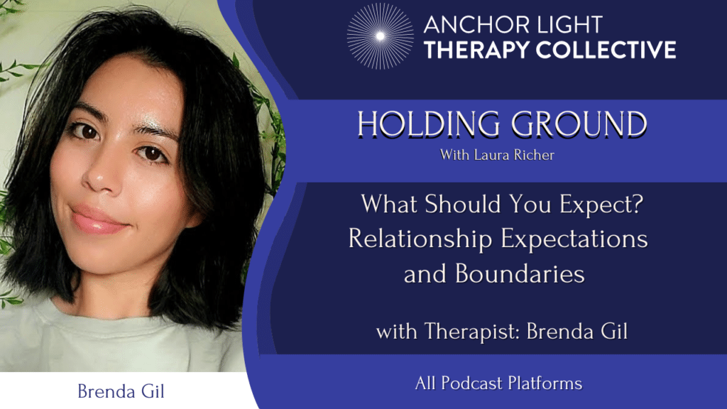 Holding Ground 9 What should you expect? Relationship Expectations and Boundaries