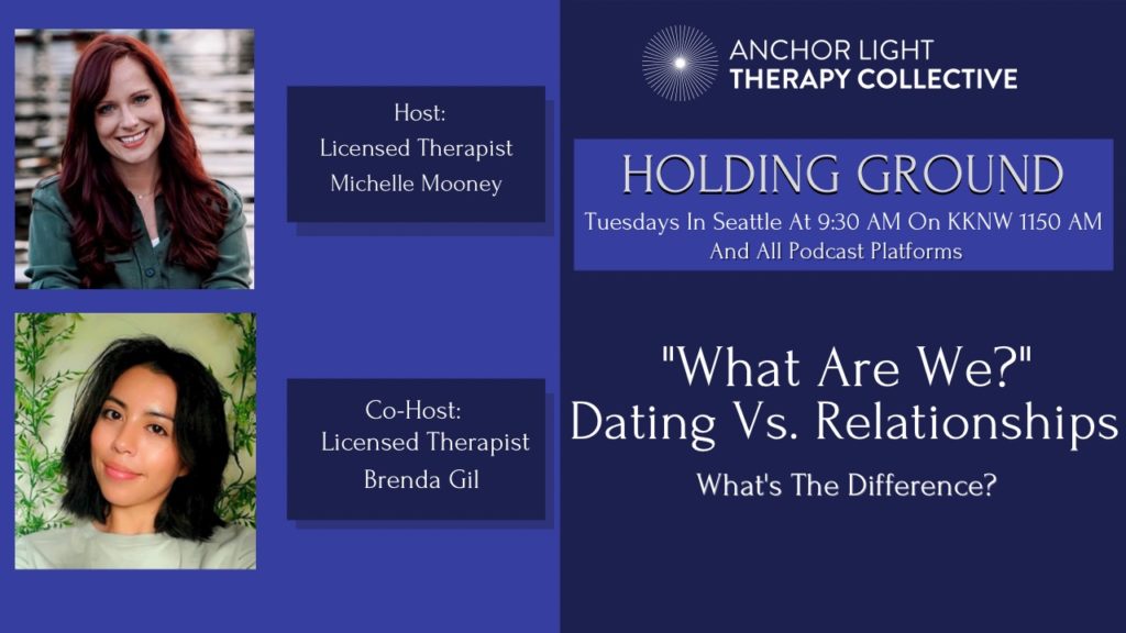 Holding Ground 6 Dating Vs. Relationships: What's The Difference?