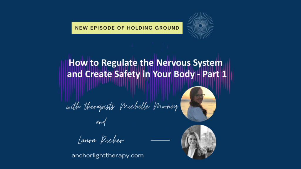 How to Regulate the Nervous System and Create Safety in Your Body- Part 1