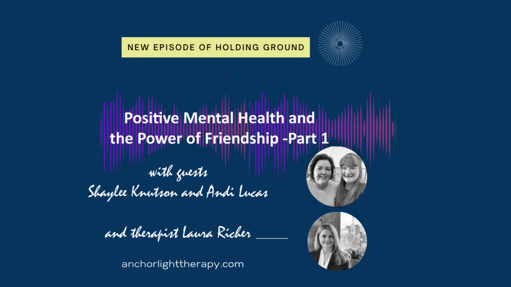 Positive Mental Health and The Power of Friendship- Part 1
