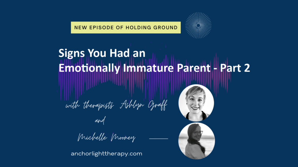 Signs You Had An Emotionally Immature Parent: Part 2