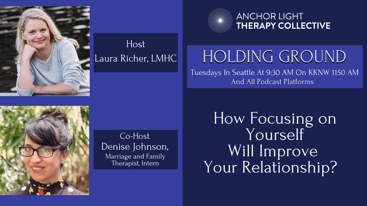 How Focusing on Yourself Will improve Your Relationship with Laura Richer and Denise Johnson