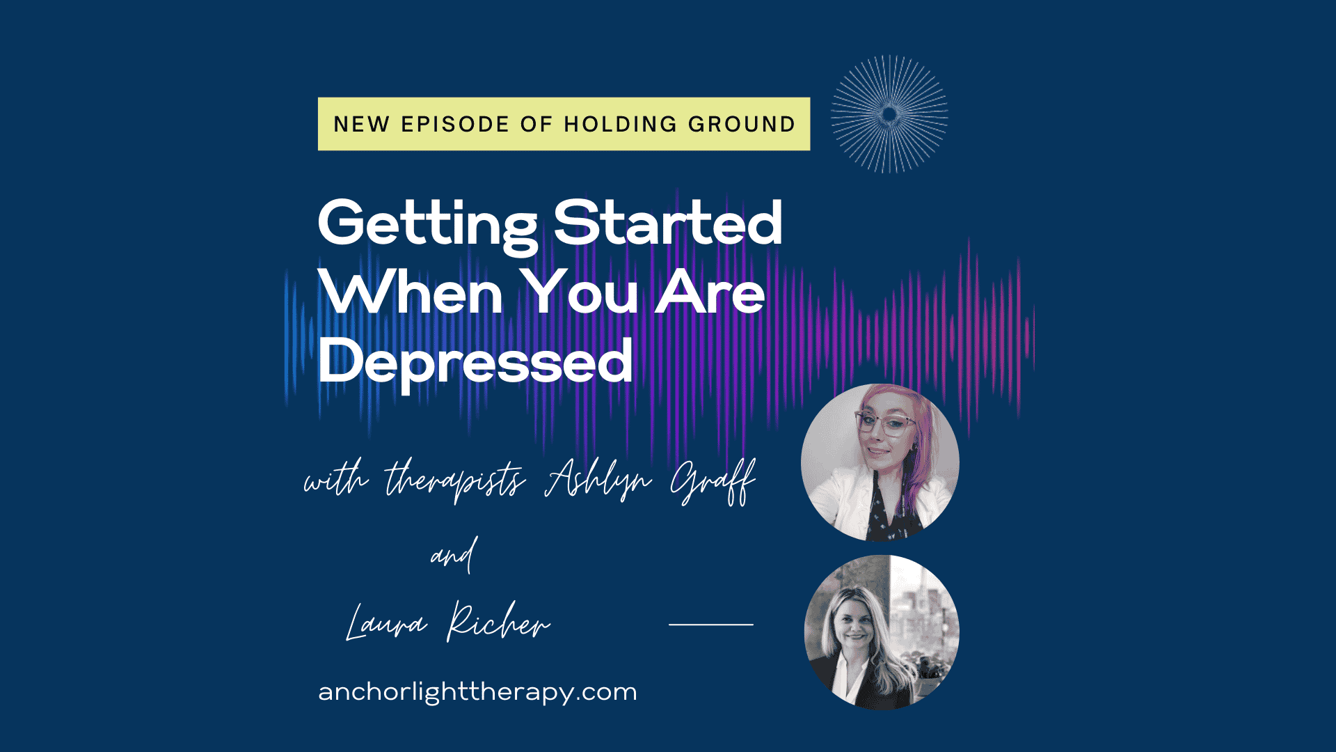 Getting Started when You are Depressed with Laura Richer and Ashlyn Graff