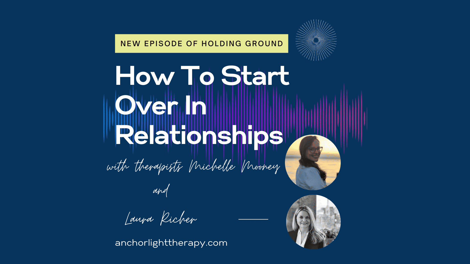 How To Start Over In Relationships - Episode 69 Holding Ground